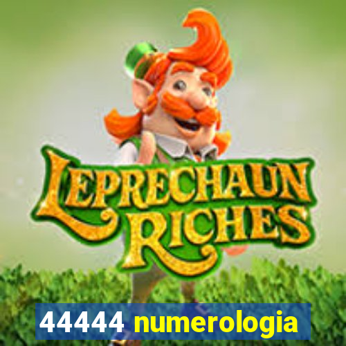 44444 numerologia